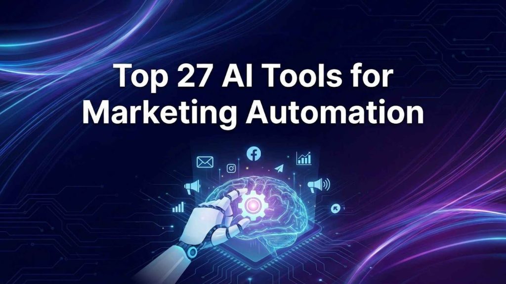 Top 27 AI Tools for Marketing Automation